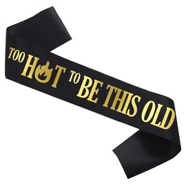 Too Hot to Be This Old Sash - Birthday Sash, Birthday Decorations, Birthday Sash for Men, Women, Grandpa, Grandma, Party Favors Birthday Party Supplies, Birthday King Sash for Men, Boy (Black)