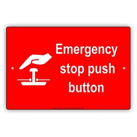 Emergency Stop Push Button with Graphic Safety Alert Caution Warning Notice Aluminum Metal Tin 18"x24" Sign Plate
