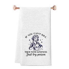 WCGXKO Funny Baking Gift If You Can't Kill Them with Kindness Just Try Poison Kitchen Towel Housewife Humor Gift (Poison Towel CA)