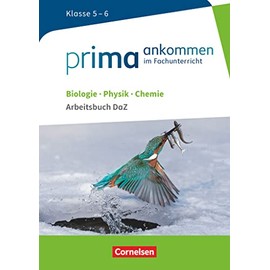 Prima ankommen - Im Fachunterricht - Biologie, Physik, Chemie: Klasse 5/6: Arbeitsbuch DaZ mit Lösungen (Prima ankommen, Biologie, Physik, Chemie: Klasse 5/6)