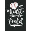 My Heart is on That Field Notebook Softball Mom: Retirement
