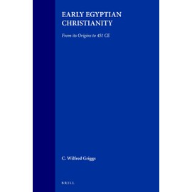 Early Egyptian Christianity: From Its Origins to 451 CE