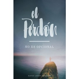 El Perdon - no es opcional (Spanish Edition)