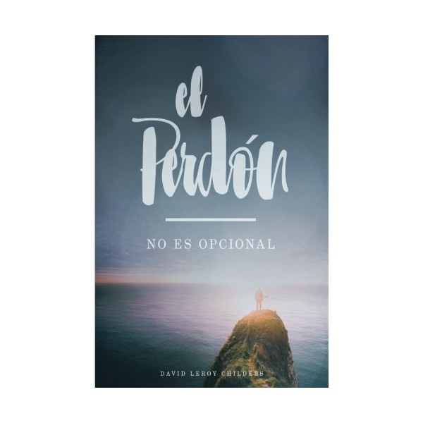 El Perdon - no es opcional (Spanish Edition)