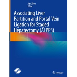 Associating Liver Partition and Portal Vein Ligation for Staged Hepatectomy (ALPPS)