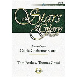 Stars of Glory - Satb with Performance CD: Inspired by a Celtic Christmas Carol