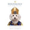 Dogtology: A Humorous Exploration of Man’s Fur-ocious Devotion to Dogs