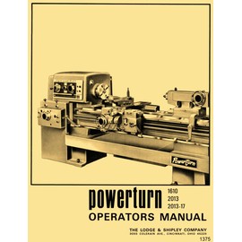 Lodge & Shipley Powerturn 1610, 2013-17 Metal Lathe Owner Operator Instructions Service Manual