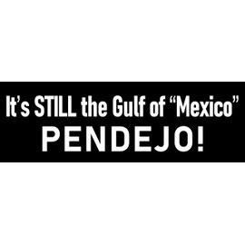 It's Still The Gulf of Mexico Large 3x9 Anti Trump Gulf of America Sticker Proudly Triggering 1 Star MAGA Cult Members