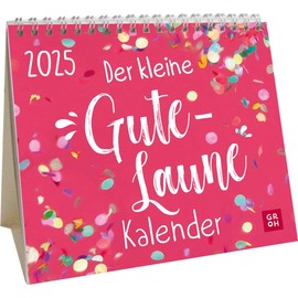 Mini-Kalender 2025: Der kleine Gute-Laune-Kalender: Kleiner Tischkalender mit gute-Laune-Sprüchen | Mit Monatskalendarium | Geschenk für Herzensmenschen, Freundin und Kollegen