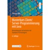Masterkurs Client/Server-Programmierung mit Java: Anwendungen entwickeln mit Standard-Technologien