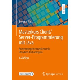 Masterkurs Client/Server-Programmierung mit Java: Anwendungen entwickeln mit Standard-Technologien