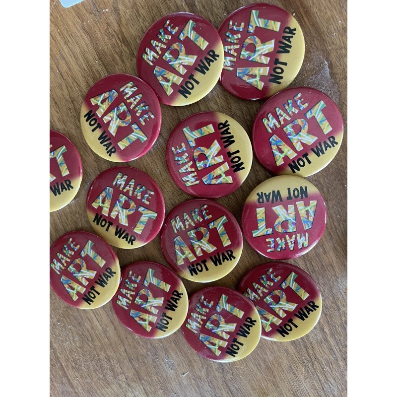 MAKE ART NOT WAR button/pin approx 1 3/4” Shipping included