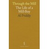 Through the Mill: The Life of a Mill-Boy