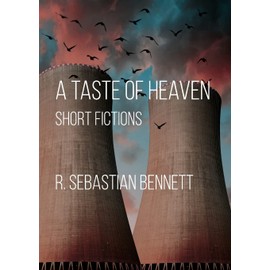 A Taste of Heaven: Short Fictions