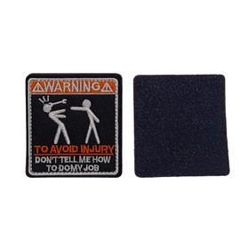 Parche de gancho y bucle, parche de advertencia para evitar lesiones, no me digas cómo hacer mi trabajo, parches bordados para mochila, ropa, chaleco, sombreros, accesorios de bricolaje