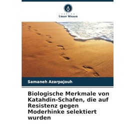 Biologische Merkmale von Katahdin-Schafen, die auf Resistenz gegen Moderhinke selektiert wurden