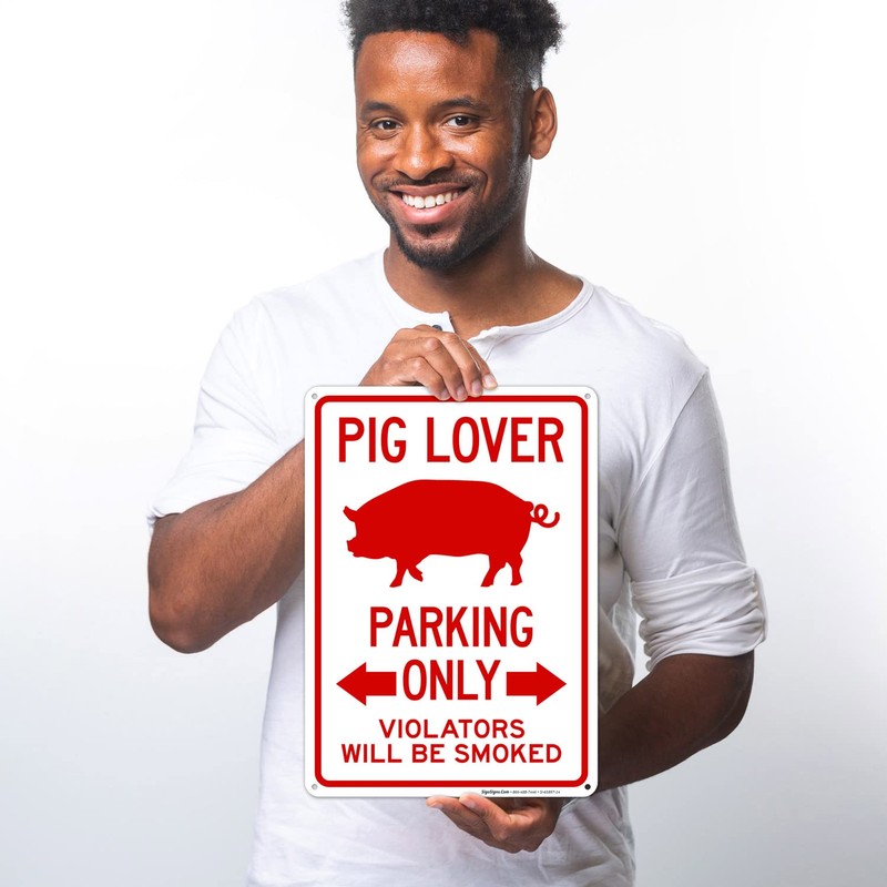 Sigo Signs, Pig Lover Parking Only Violators Will Be Smoked