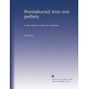 Prereduced iron ore pellets: a new blast furnace raw material