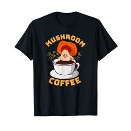 Mushroom Coffee Hilarious Reishi Mushroom Soaking In Coffee T-Shirt