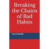 Breaking the Chains of Bad Habits
