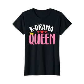 Kdrama Queen Funny Korean Drama Koreanovela Drama Lovers T-Shirt
