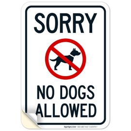 Sorry No Dogs Allowed Sign Sign, 10x7 Inches, 4 Mil Vinyl Decal Stickers Weather Resistant, Made in USA