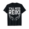 Y'all Need Reiki T-Shirt
