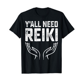 Y'all Need Reiki T-Shirt