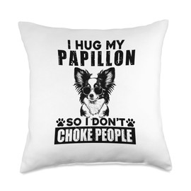 I Hug My Papillon So I Dont Choke People Funny Dog Pet Lover Throw Pillow