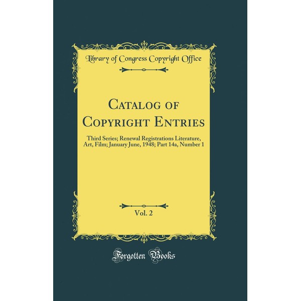 Catalog of Copyright Entries, Vol. 2: Third Series; Renewal Registrations
