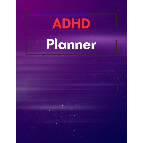ADHD Planner: 122 Pages, For People With ADHD