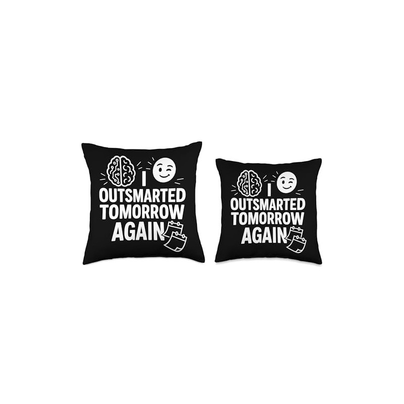 I Outsmarted Tomorrow Again Clever Time Quotes Throw Pillow