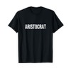 Aristocrat - T-Shirt