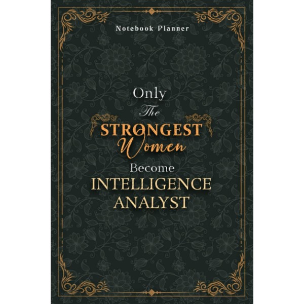 Intelligence Analyst Notebook Planner - Luxury Only The Strongest Women