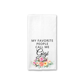 My Favorite People Call Me Gigi Kitchen Towel - Gigi Tea Towels - Kitchen Décor - Grandmother Gift - New Home Gift Farm Decorations House Towel - Grandma Dish Towel