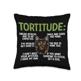 Tortitude Tortie Cat Lover Tortoiseshell Cat Owner Throw Pillow