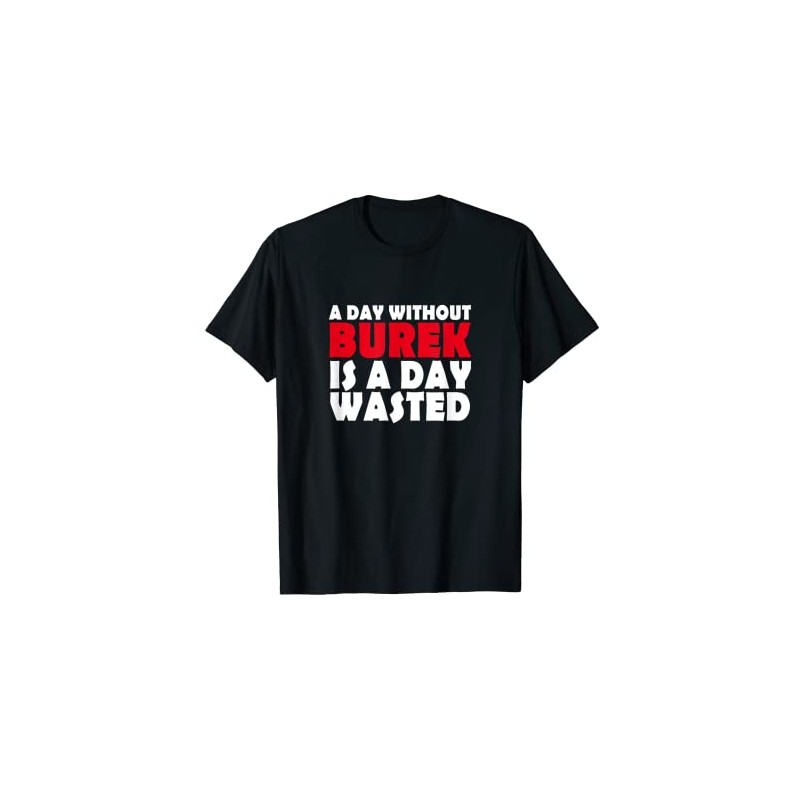 Balkan Specialities T-Shirt A Day Without Burek