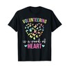 Volunteering Is A Work Of Heart Volunteer Voluntary Worker T-Shirt
