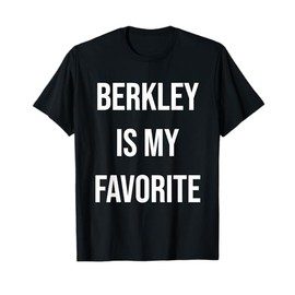 Berkley Is My Favorite T-Shirt