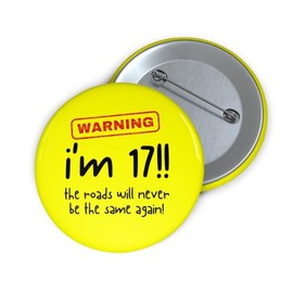 Funny 17th Birthday Badge - for Boys Girls - Learner Driver Gift - 59mm