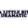 EmbTao A Little Bit Dramatic Patch Embroidered Funny Biker Applique