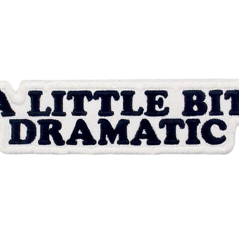 EmbTao A Little Bit Dramatic Patch Embroidered Funny Biker Applique