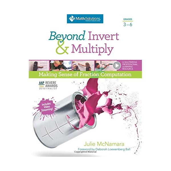 Beyond Invert and Multiply, Grades 3-6: Making Sense of Fraction