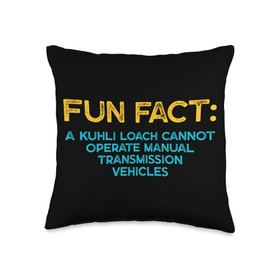 A Kuhli Loach Can't Drive Manual Transmission Funny Throw Pillow