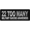 22 Too Many Military Suicide Awareness Patch, Patriotic Saying Patches