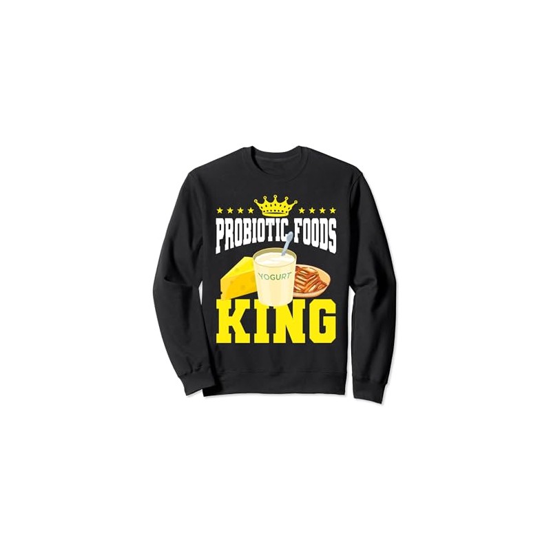 Funny Probiotic Food King Probiotics Gut Health Men Sweatshirt, black