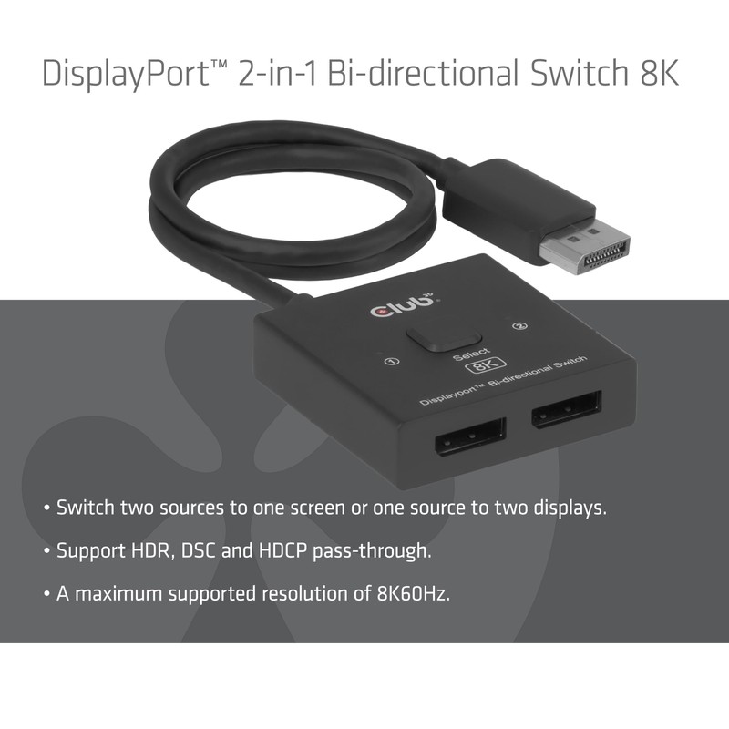 Club 3D DisplayPort Bi-Directional Switch, 8K60Hz / 4K120Hz, 2 Inputs,