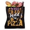 WILL TRADE DADDY FOR PIZZA Tote Bag