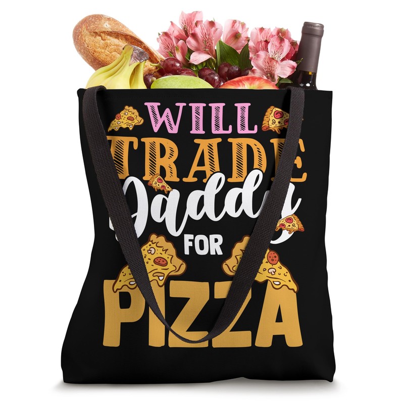WILL TRADE DADDY FOR PIZZA Tote Bag
